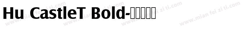 Hu CastleT Bold字体转换